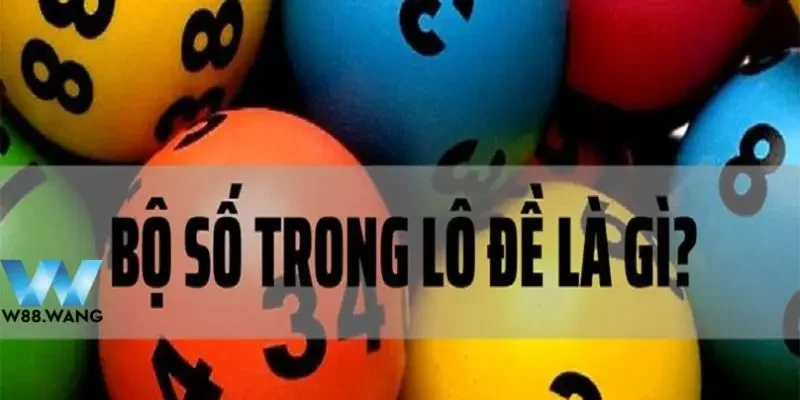 Các Bộ Trong Lô Đề Là Gì Và Tập Hợp Những Bộ Dàn Đề Đẹp Nhất 2 Tìm hiểu về các bộ trong lô đề: Khái niệm và ý nghĩa