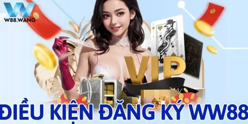 Đăng Ký W88 1 Điều kiện cần thiết để đăng ký W88 dành cho người mới